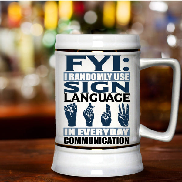 Best Gift For Muted Beer Stein 22oz, I Randomly Use Sign Language Beer Mug