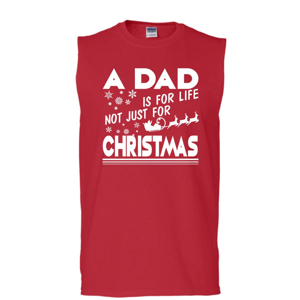 A Dad Is For Life Not For Christmas T Shirt, Coolest Dad T Shirt, Cool T Shirt (Men's Cotton Sleeveless)