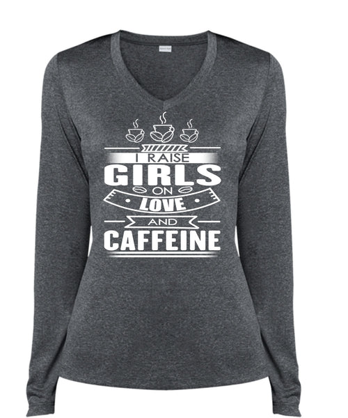 I Raise Girls On Love And Caffeine T Shirt, My Favorite T Shirt, Cool Shirt (Ladies LS Heather V-Neck)