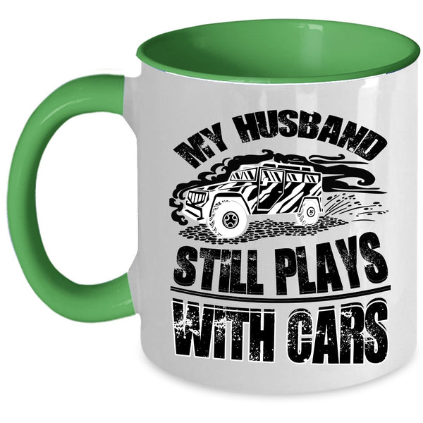 Cool Husband Coffee Mug, My Husband Still Plays With Cars Accent Mug