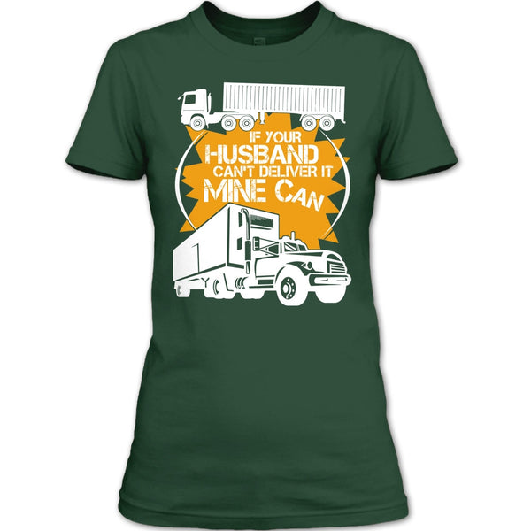If Your Husband Can't Deliver T Shirt, Mine Can T Shirt