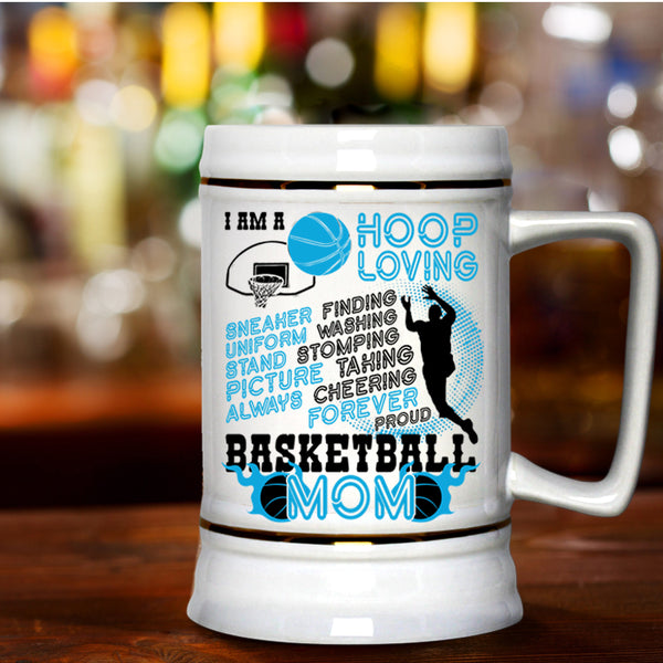 Proud Basketball Mom Beer Stein 22oz, I Am A Hoop Loving Beer Mug