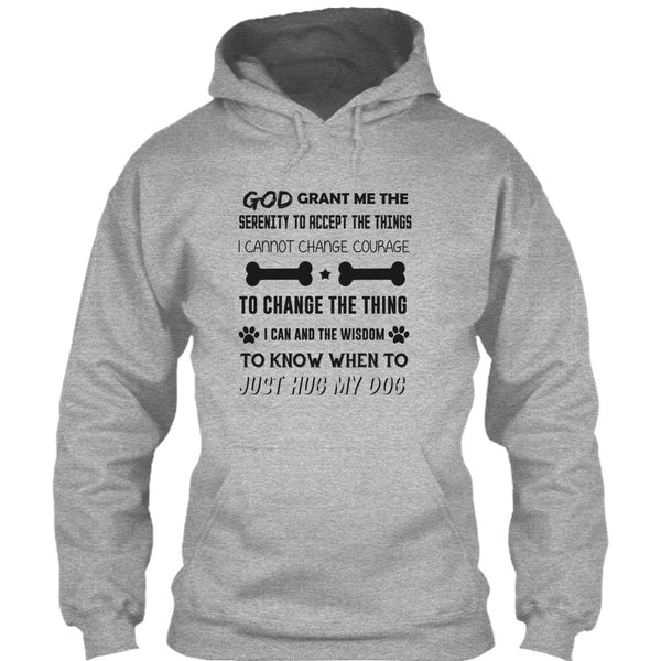 God Grant Me The Serenity To Accept The Things T Shirt, I Love My Dog T Shirt