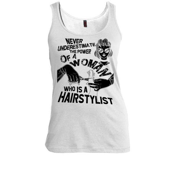 Never Underestimate T Shirt, Coolest Hair Stylist Tank Top