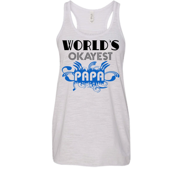 World's Okayest Papa Shirt, Best Dad Ever Shirt