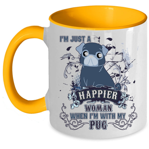 I'm With My Pug Coffee Mug, I'm Just A Happier Woman Accent Mug