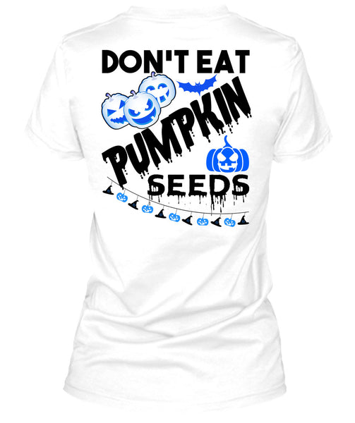 Don't Eat Pumpkin Seeds T Shirt, Wait For Halloween T Shirt