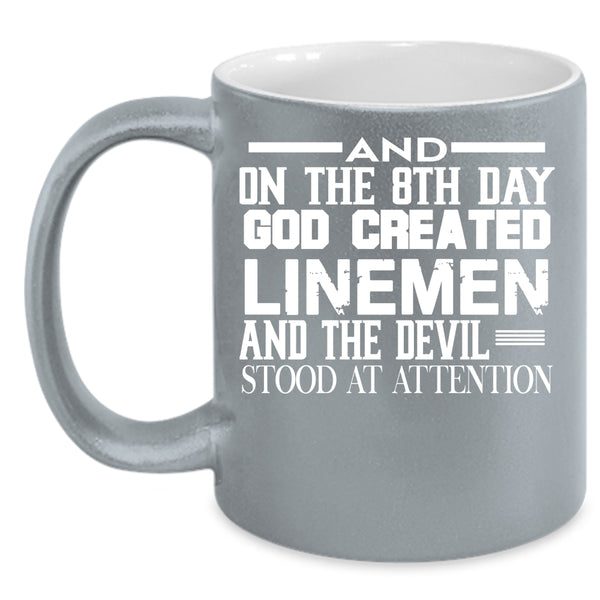 On The 8th Day God Created Linemen Coffee Mug, Funny Lineman Coffee Cup