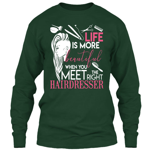 Life Is More Beautiful T Shirt, I Am A Hairstylist T Shirt