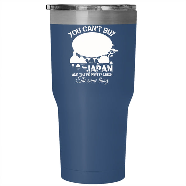 You Can't Buy Happiness Tumbler 30 oz Stainless Steel, You Can Go To Japan Travel Mug