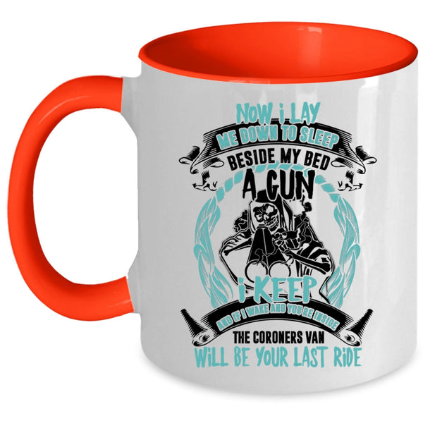 Cool Coffee Mug, Now I Lay Me Down To Sleep Beside My Bed A Gun Accent Mug