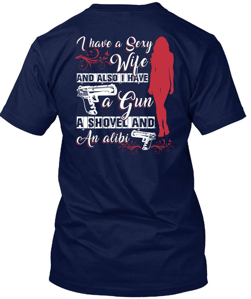 I Have A Wife T Shirt, I Have Gun T Shirt