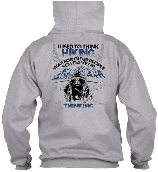 I Used To Think Hiking T Shirt, I Love Hiking T Shirt