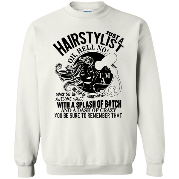Coolest Hairstylist T Shirt, Just A Hairstylist Sweatshirt