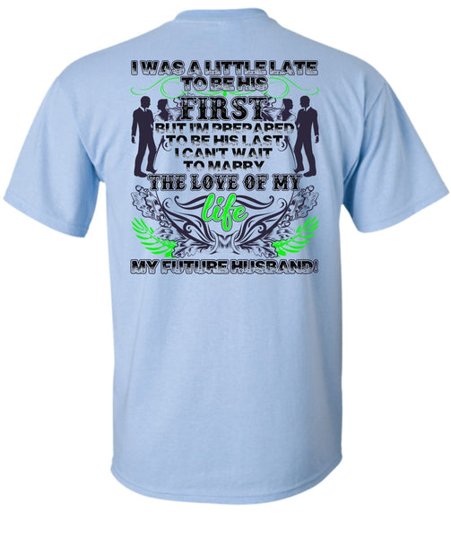 Marry The Love Of My Life T Shirt, Being A Husband T Shirt