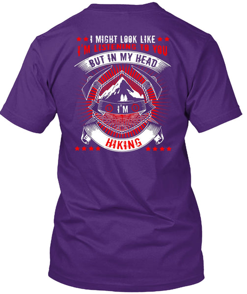 In My Head I'm Hiking T Shirt, Being A Hiker T Shirt