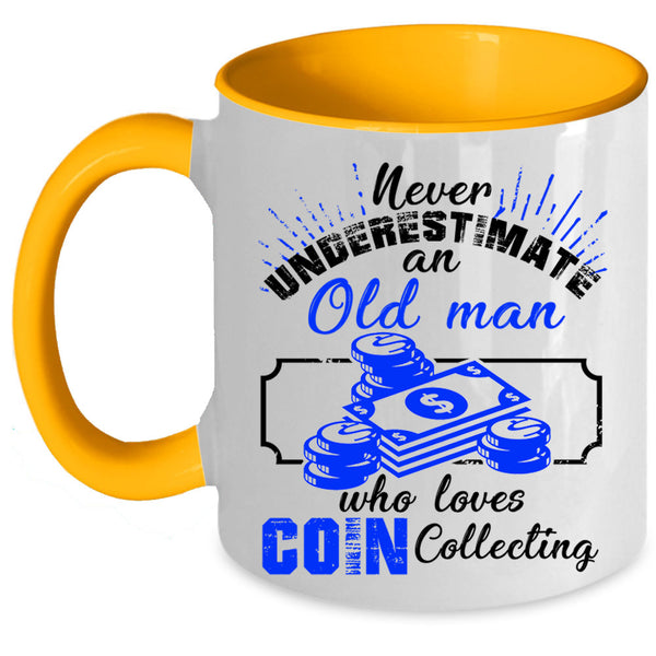 Cute Grandpas Coffee Mug, An Old Man Loves Coin Collecting Accent Mug