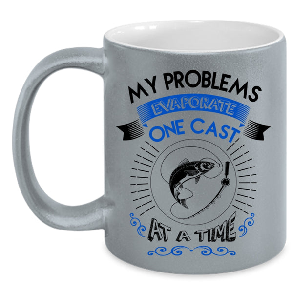 Cool Fishing Coffee Mug, My Problems Evaporate One Cast At A Time Accent Mug