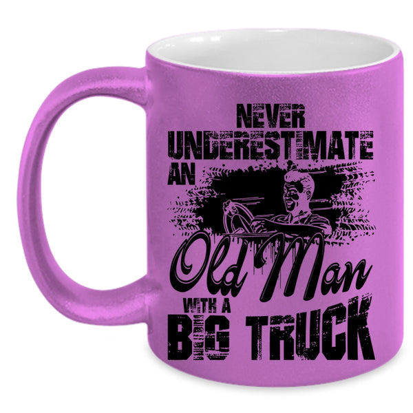 Cool Gift For Grandpa Coffee Mug, An Old Man With A Big Truck Accent Mug