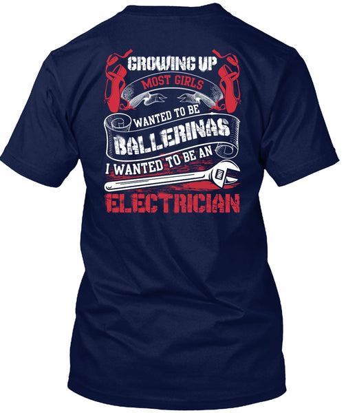 I Wanted To Be An Electrician T Shirt, Wanted To Be Ballerinas T Shirt