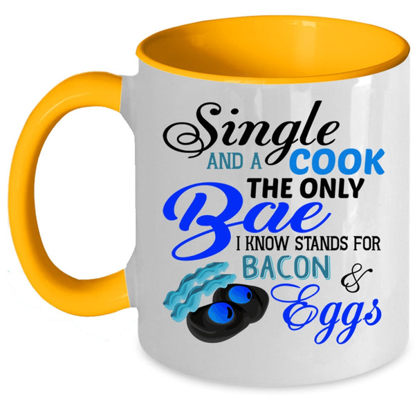 I Know Stands For Bacon And Eggs Coffee Mug, Single And A Cook The Only Bae Accent Mug