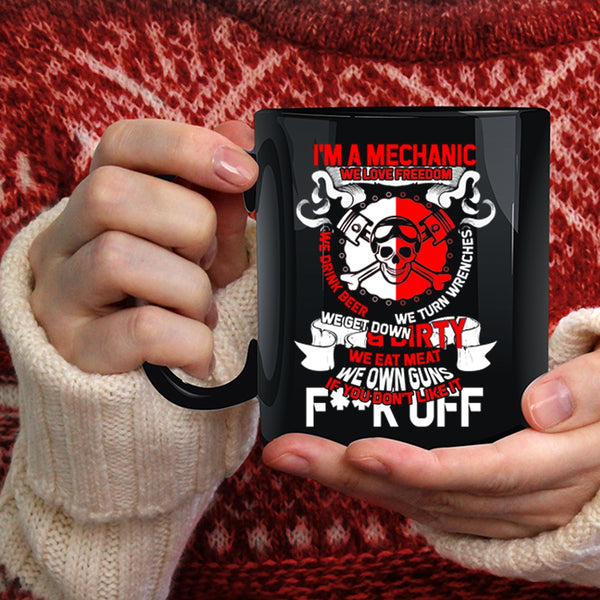 I'm A Mechanic Coffee Mug, We Love Freedom Coffee Cup