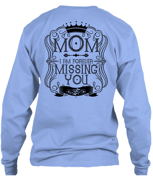 I Am Forever Missing You T Shirt, I Love Mom T Shirt