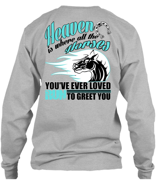 Heaven Is Where All The Horses T Shirt, I Love Equestrian T Shirt