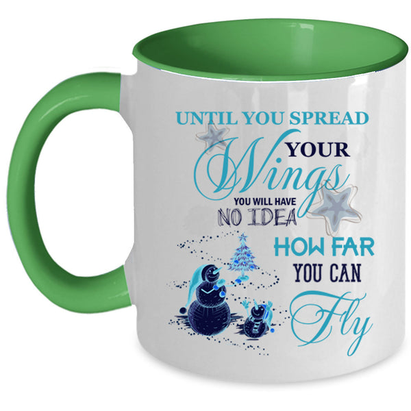 How Far You Can Fly Coffee Mug, Until You Spread Your Wings Accent Mug