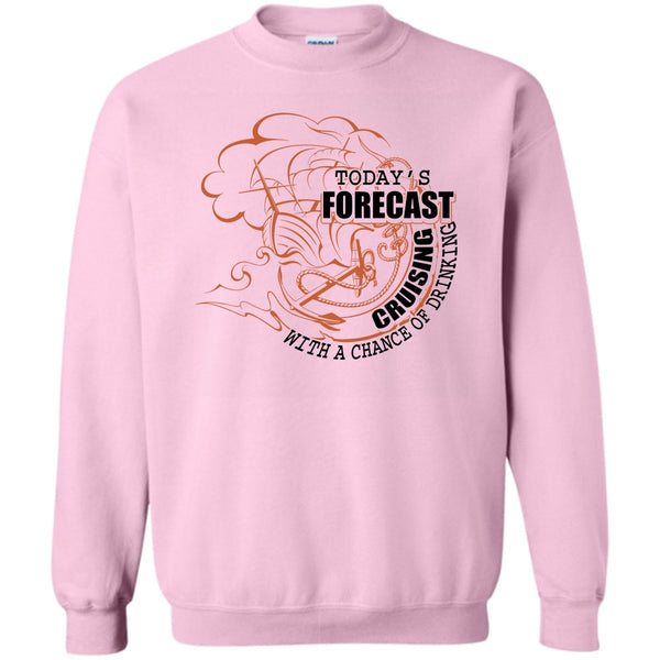 Coolest Cruising T Shirt, Today's Forecast Cruising Sweatshirt