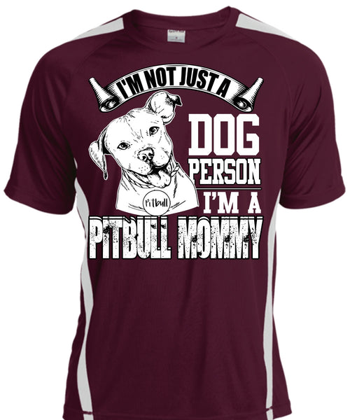 I'm Not Just A Dog Person T Shirt, I'm A Pit Bull Mommy T Shirt, Cool Shirt