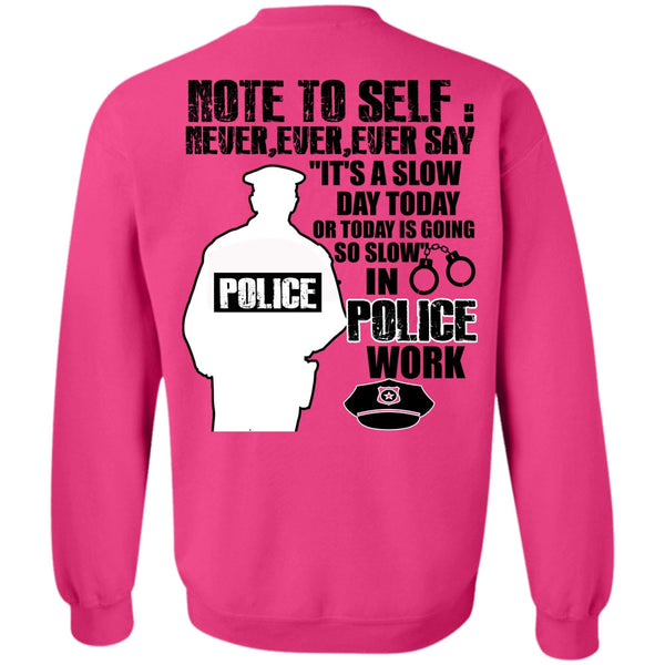 I Love Police T Shirt, Slow Police Work Sweatshirt