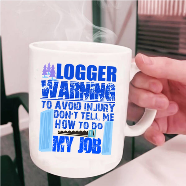 Cool Gift For Logger Coffee Mug, Logger Cup