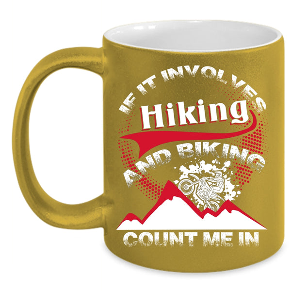 If It Involves Hiking And Biking Coffee Mug, Awesome Bikers Coffee Cup