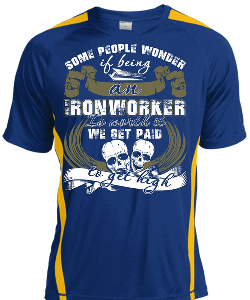 Being An Ironworker T Shirt, We Get Paid T Shirt, Cool Shirt