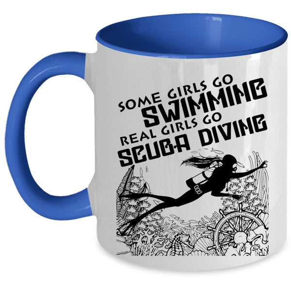 Real Girls Go Scuba Diving Coffee Mug, Some Girls Go Swimming Accent Mug