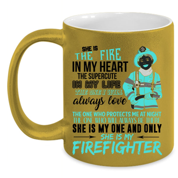 She Is My Firefighter Coffee Mug, She Is The Fire In My Heart Accent Mug