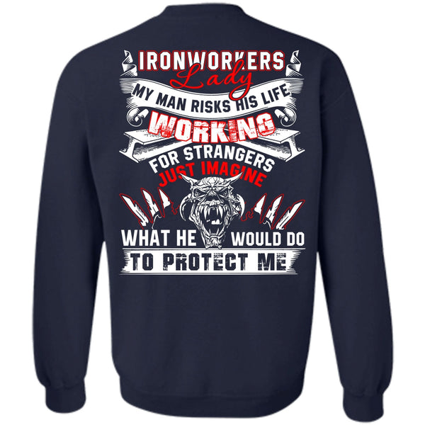 I Love Ironworker T Shirt, My Man Risks His Life Sweatshirt