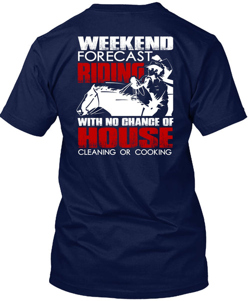 Weekend Forecast Riding T Shirt, House Cleaning T Shirt
