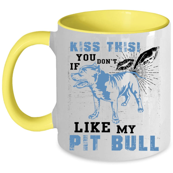 Pitbull Lovers Coffee Mug, If You Don't Like My Pit Bull Accent Mug