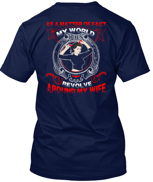 My World Does Revolve Around My Wife T Shirt, Being A Wife T Shirt