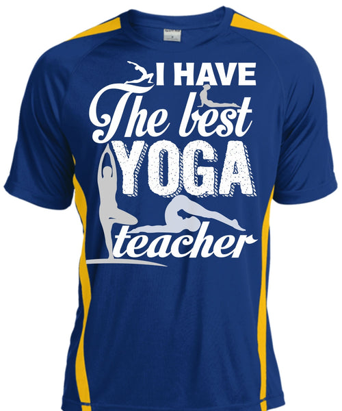 I Have The Best Yoga Teacher T Shirt, Being A Teacher T Shirt, Cool Shirt