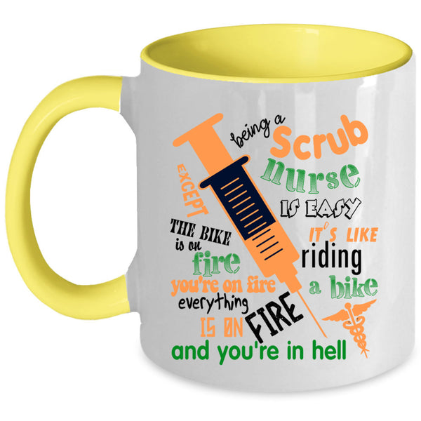 Cute Nurses Coffee Mug, Being A Scrub Nurse Is Easy Accent Mug