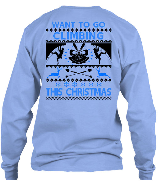 Want To Go Climbing This Christmas T Shirt, Noel Christmas T Shirt