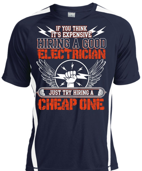 Hiring A Good Electrician T Shirt, Hiring A Cheap One T Shirt, Cool Shirt