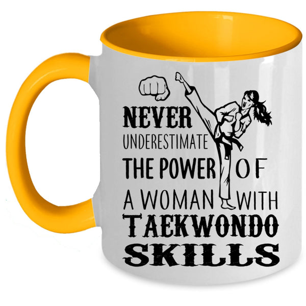 Funny Girls Coffee Mug, The Power Of A Woman With Taekwondo Skills Accent Mug