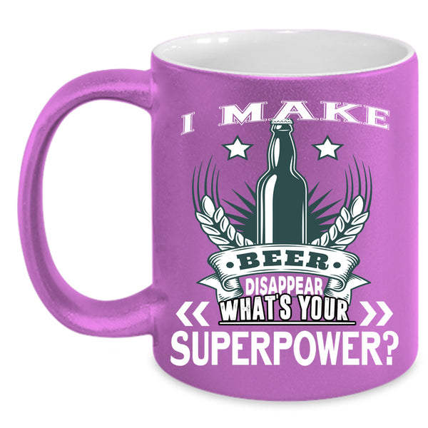 I Make Beer Disappear Coffee Mug, Cool Beer Coffee Cup
