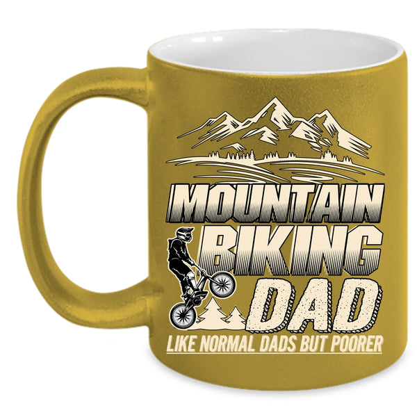 Mountain Biking Dad Coffee Mug, Like Normal Dads But Poorer Coffee Cup