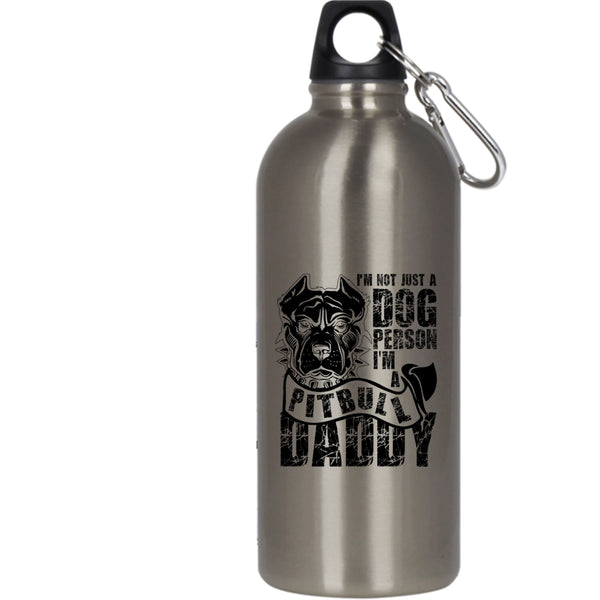 I'm Not Just A Dog Person 20 oz Stainless Steel Bottle,I'm A Pitbull Daddy Outdoor Sports Water Bottle