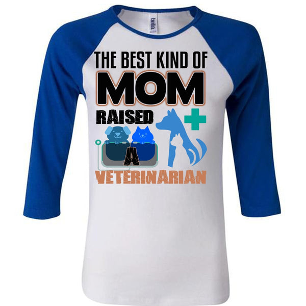 The Best Kind Of Mom Raised A Veterinarian T Shirt, I Love My Dog T Shirt, Awesome T-Shirts